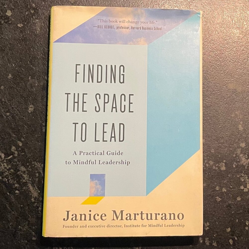 "Finding the Space to Lead," by Janice Marturano, 2014 First Ed. Hardcover